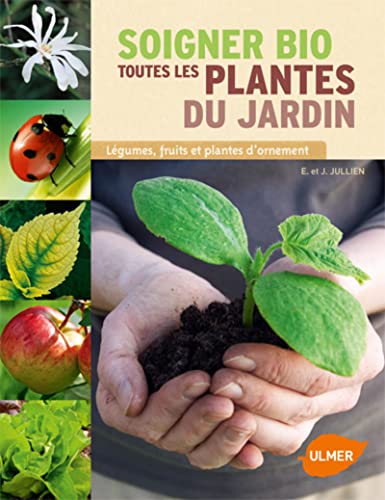 Beispielbild fr Soigner bio toutes les plantes du jardin : Lgumes, fruits et plantes d'ornement zum Verkauf von medimops