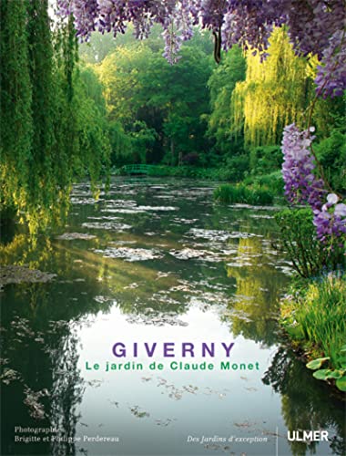 Imagen de archivo de Giverny. Le jardin de Claude Monet (Des jardins d'exception) (French Edition) a la venta por Books From California