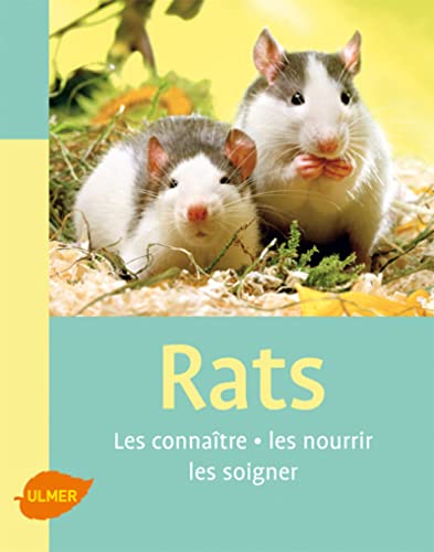Beispielbild fr Rats : Les connatre, les nourrir, les soigner zum Verkauf von Ammareal