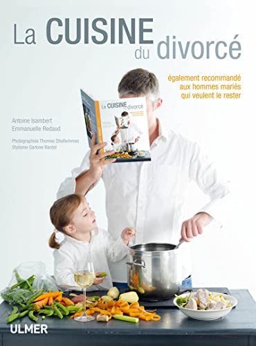 9782841384310: La cuisine du divorc: Egalement recommand aux hommes maris qui veulent le rester