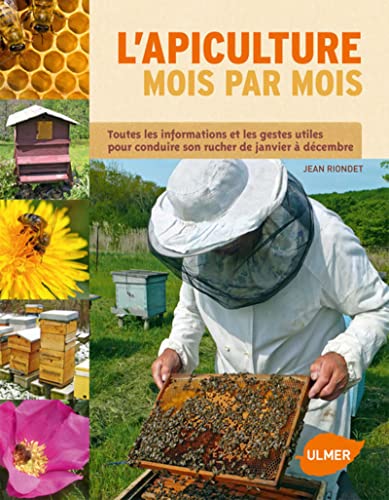 Beispielbild fr L'apiculture mois par mois : Toutes les informations et les gestes utiles pour conduire son rucher de janvier  dcembre zum Verkauf von medimops