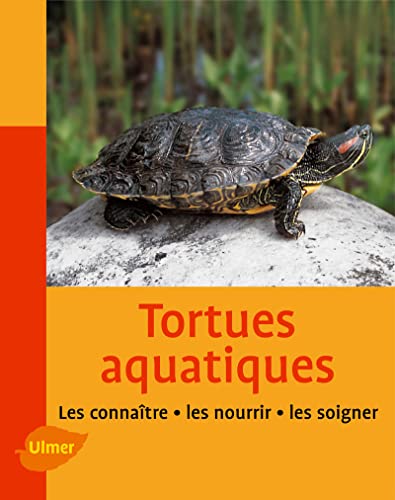 9782841384518: Les tortues aquatiques: Les connatre, les nourrir, les soigner