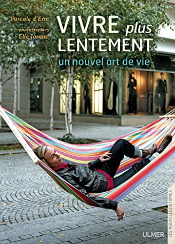 Stock image for Vivre plus lentement : Un nouvel art de vivre for sale by medimops