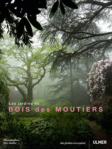 9782841384709: Les jardins du Bois des Moutiers
