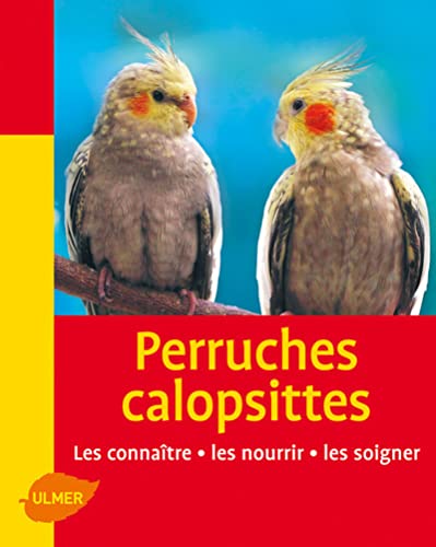 Perruches Calopsittes (9782841384860) by Kolar, Kurt
