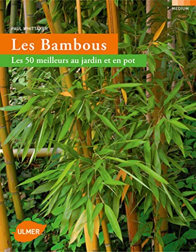 9782841385171: Bambous: Les 50 meilleurs au jardin et en pot