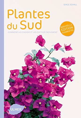 Stock image for Plantes du Sud : Comment les choisir et les cultiver facilement for sale by medimops