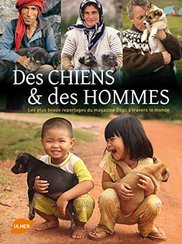 9782841385416: Des chiens & des hommes: Les plus beaux reportages du magazine Dogs  travers le monde