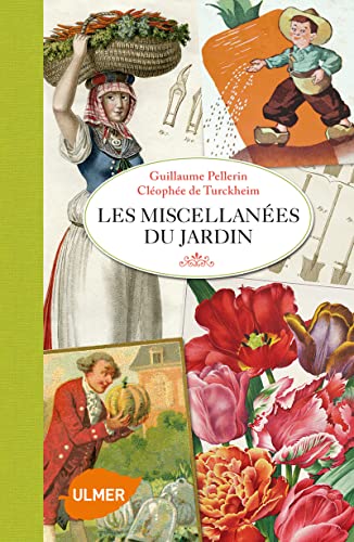Les MiscellanÃ©es du jardin (9782841385423) by Pellerin, Guillaume; Turckheim, ClÃ©ophÃ©e De