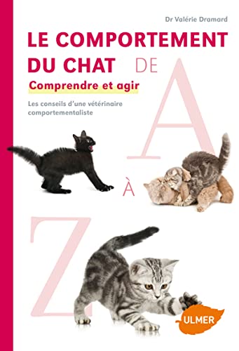 Beispielbild fr Le comportement du chat de A  Z : Comprendre et agir. Les conseils d'une vtrinaire comportementaliste zum Verkauf von medimops