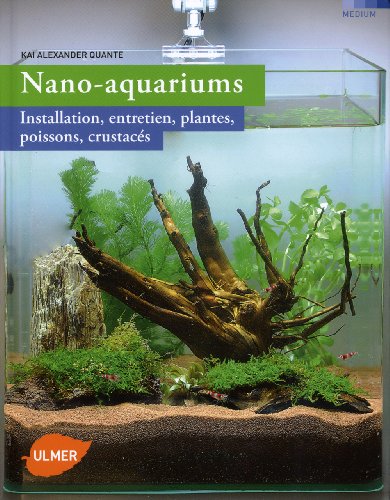 9782841385508: Nano-aquariums: Installation, entretien, plantes, poissons, crustacs (Medium)