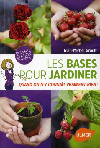 Stock image for Les Bases pour jardiner (NE). Quand on n'y connaît vraiment rien for sale by WorldofBooks