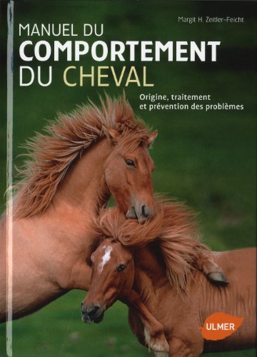 9782841385546: Manuel du comportement du cheval: Origine, traitement et prvention des problmes