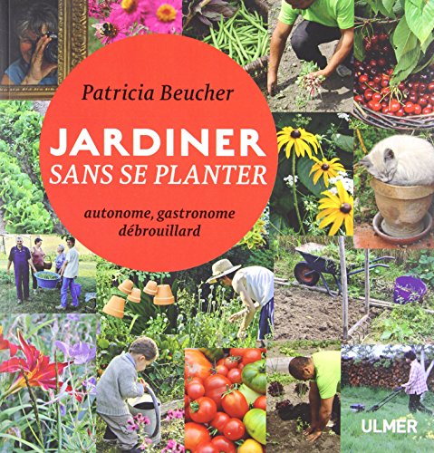 Beispielbild fr Jardiner sans se planter : Autonome, gastronome, dbrouillard zum Verkauf von medimops