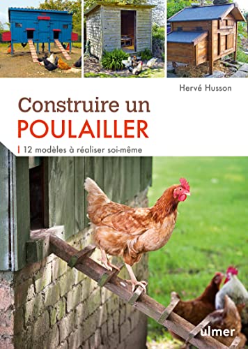 9782841386338: Construire un poulailler: 12 modles  raliser soi-mme