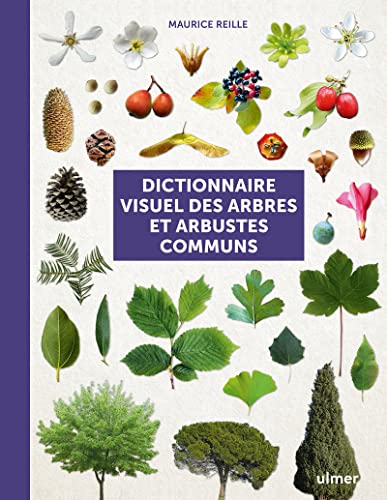 9782841387496: Dictionnaire visuel des arbres et arbustes communs