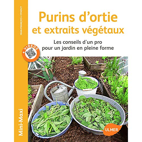 9782841387649: Purin d'ortie et extraits vgtaux: Les conseils d'un pro pour un jardin en forme (Mini-Maxi)