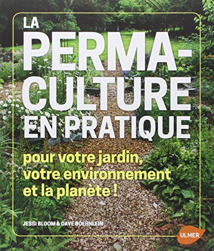 Stock image for La Permaculture En Pratique : Pour Votre Jardin, Votre Environnement Et La Plante ! for sale by RECYCLIVRE