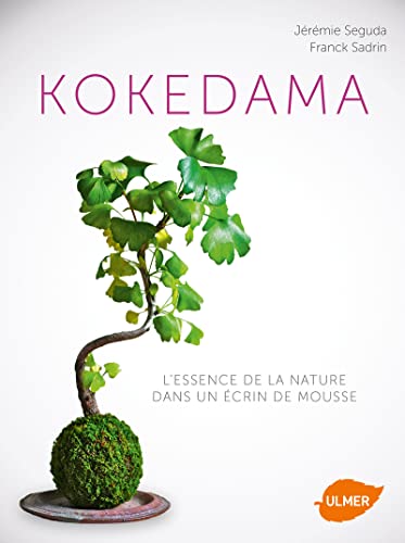 9782841387991: Kokedama: L'essence de la nature dans un crin de mousse