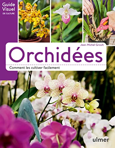 9782841388196: Orchides: Comment les cultiver facilement (Guide visuel de culture)