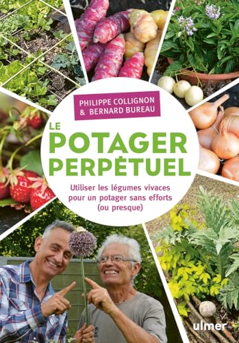 9782841388349: Le potager perptuel: Utiliser les lgumes vivaces pour un potager sans efforts (ou presque)