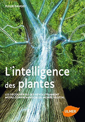 Beispielbild fr L'intelligence des plantes - Les dcouvertes qui rvolutionnent notre comprhension du monde zum Verkauf von medimops