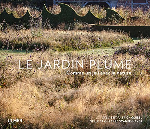 Beispielbild fr Le jardin plume, comme un jeu avec la nature (French Edition) zum Verkauf von Gallix