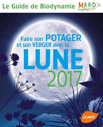 Stock image for Faire son potager et son verger avec la lune 2017 for sale by Ammareal