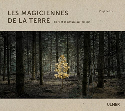 Beispielbild fr Les magiciennes de la Terre - L'art et la nature au feminin zum Verkauf von medimops