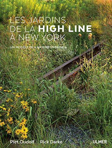 Beispielbild fr Les jardins de la High Line  New York - Un modle de (Nature urbaine) zum Verkauf von MaxiBooks