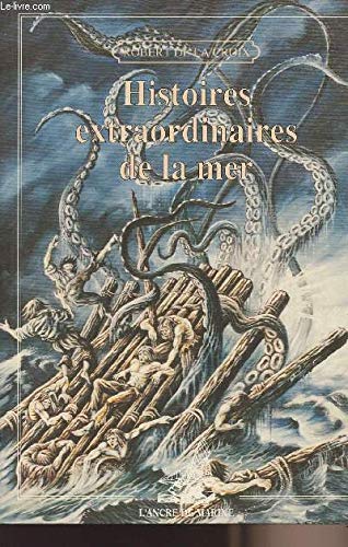 Stock image for Histoires Extraordinaires De La Mer [Paperback] DE LA CROIX Robert for sale by LIVREAUTRESORSAS