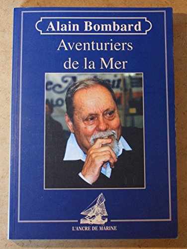 Beispielbild fr Aventuriers De La Mer Bombard, Alain zum Verkauf von LIVREAUTRESORSAS