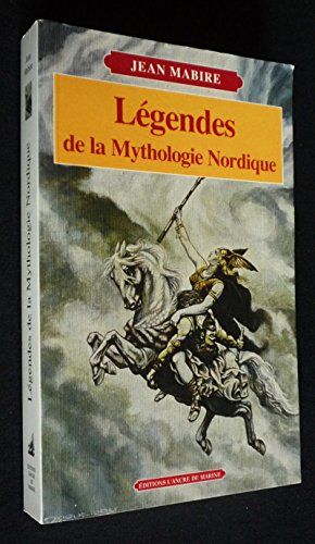 Légendes de la mythologie nordique - Mabire, Jean