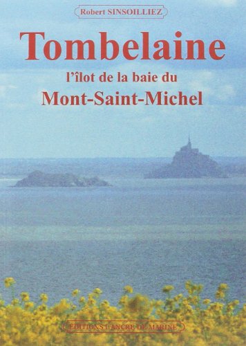Stock image for Tombelaine : L'lot De La Baie Du Mont-saint-michel for sale by RECYCLIVRE