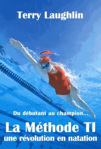 Beispielbild fr Methode T.I., Une Revolution En Natation zum Verkauf von lamystef