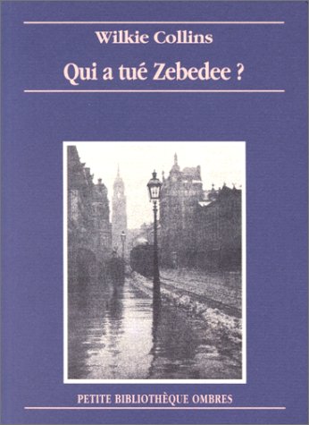 9782841420100: QUI A TUE ZEBEDEE ? (PETITE BIBLIOTHEQUE OMBRES)