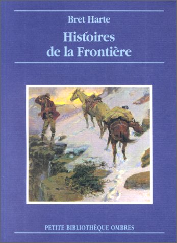 HISTOIRES DE LA FRONTIERE (9782841420155) by HARTE, Bret