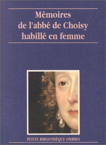 Stock image for Mmoires de l'Abb de Choisy habill en femme for sale by Ammareal