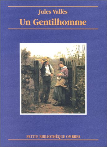 UN GENTILHOMME (9782841420315) by VALLES, Jules