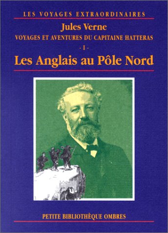 Beispielbild fr Voyages et aventures du Capitaine Hatteras, tome 1: Les Anglais au ple nord zum Verkauf von medimops