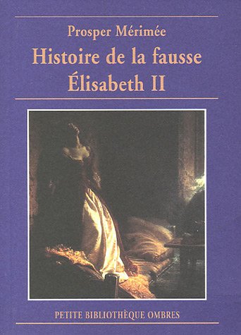 L'HISTOIRE DE LA FAUSSE ELISABETH II (9782841421596) by MERIMEE, Prosper
