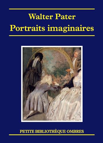 PORTRAITS IMAGINAIRES (9782841421947) by PATER, Walter