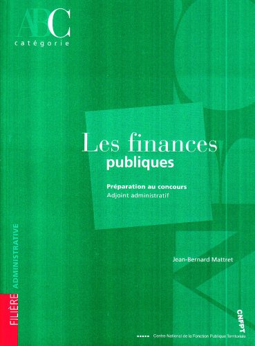 Stock image for Les finances publiques : Prparation au concours Adjoint administratif for sale by medimops