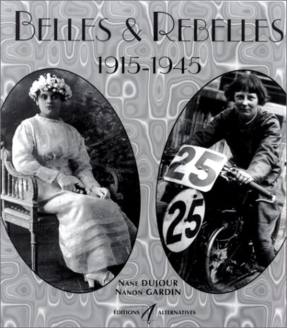 Imagen de archivo de Belles et rebelles : 1915-1945 a la venta por LeLivreVert
