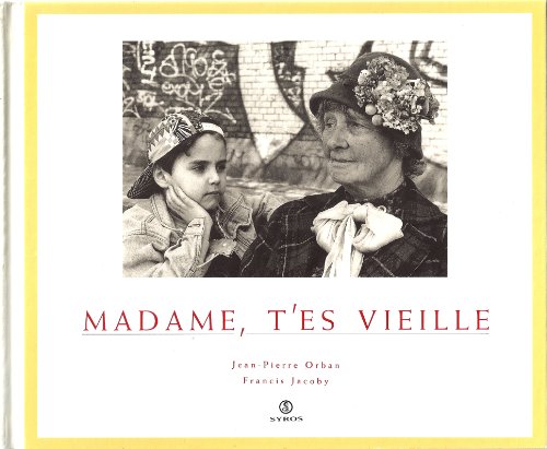 Stock image for Madame, t'es vieille for sale by Ammareal