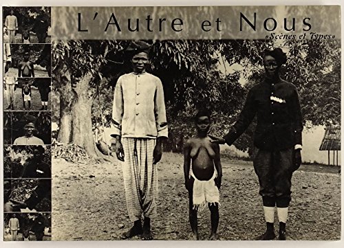 9782841462841: L'autre et nous: "scnes et types", anthropologues et historiens devant les reprsentations des populations colonises, des ethnies, des tribus et des ... [colloque, fvrier 1995, Marseille