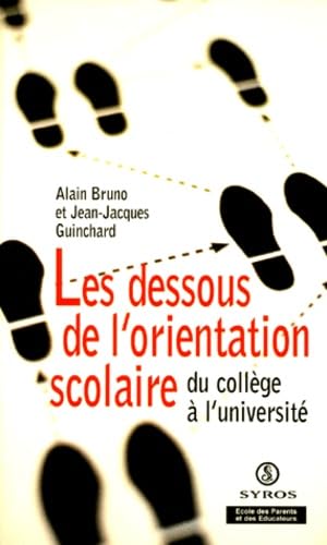 Les dessous de l'orientation scolaire (9782841463374) by Guinchard, Jean-Jacques; Bruno, Alain