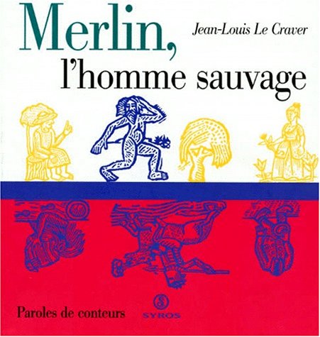 Beispielbild fr Merlin, l'homme sauvage zum Verkauf von Ammareal