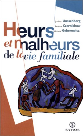 Beispielbild fr Heurs et malheurs de la vie familiale zum Verkauf von medimops