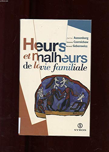 9782841464739: Heurs et malheurs de la vie familiale (Question d'enfance)